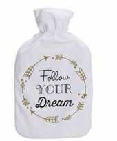 Warme kruik met witte fleece hoes met tekst follow your dream 1 liter
